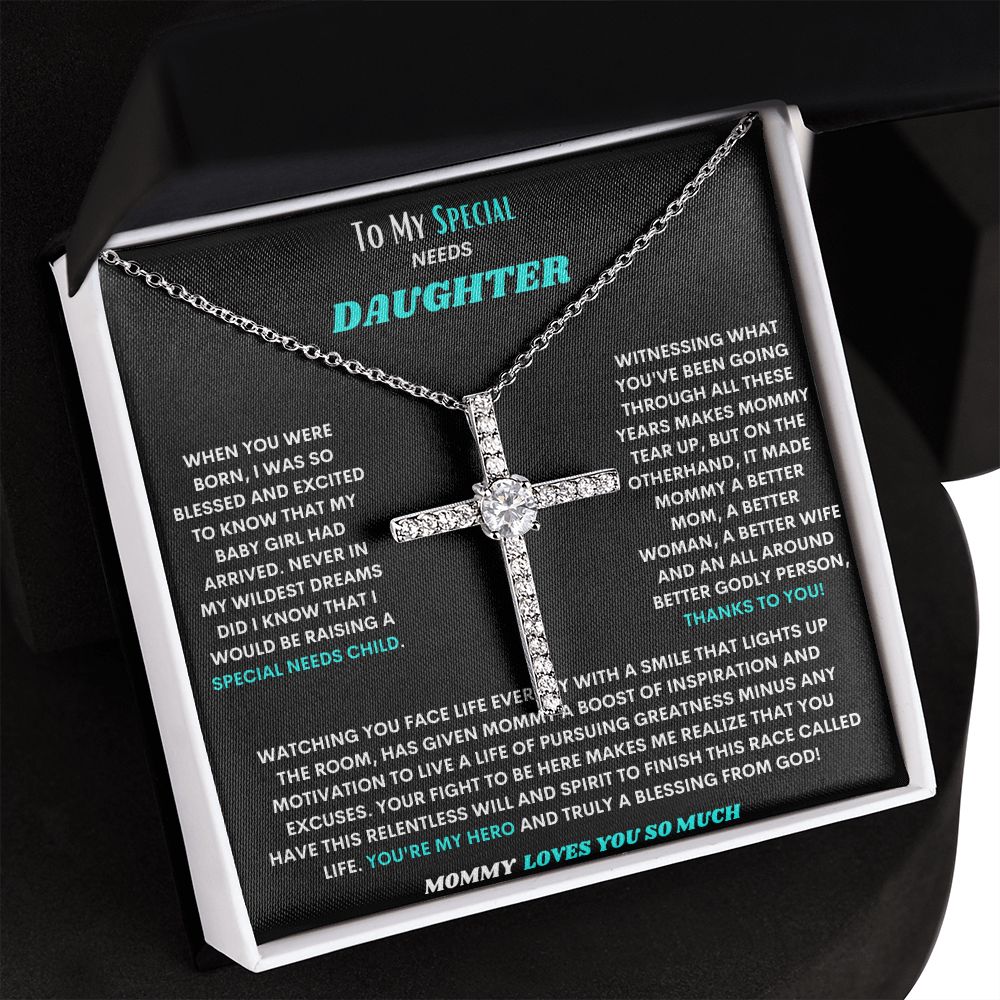 TO MY SPECIAL NEEDS DAUGHTER, A LOVE ONLY GIFT OF THE CZ CROSS JUST FOR YOU!
