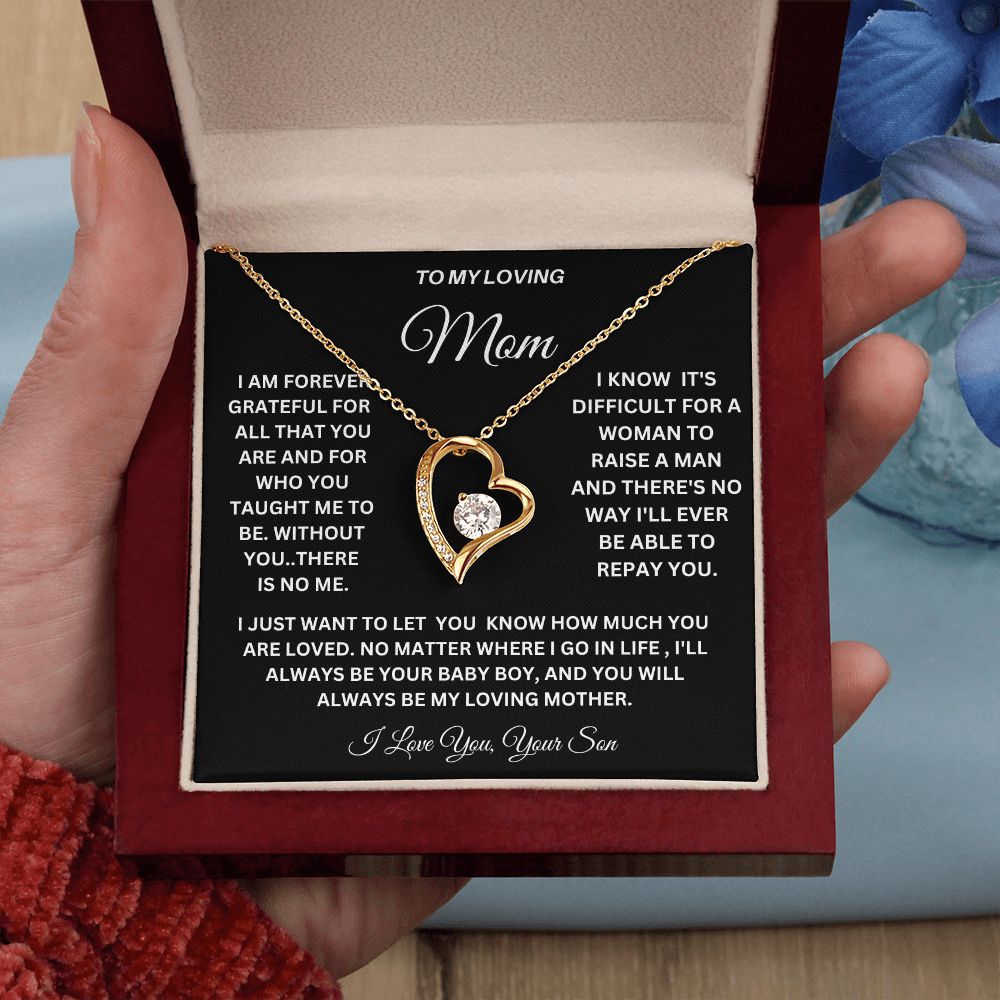TO MY LOVING MOM A LOVE ONLY GIFT OF THE FOREVER LOVE NECKLACE FOR YOU BECAUSE I LOVE YOU.