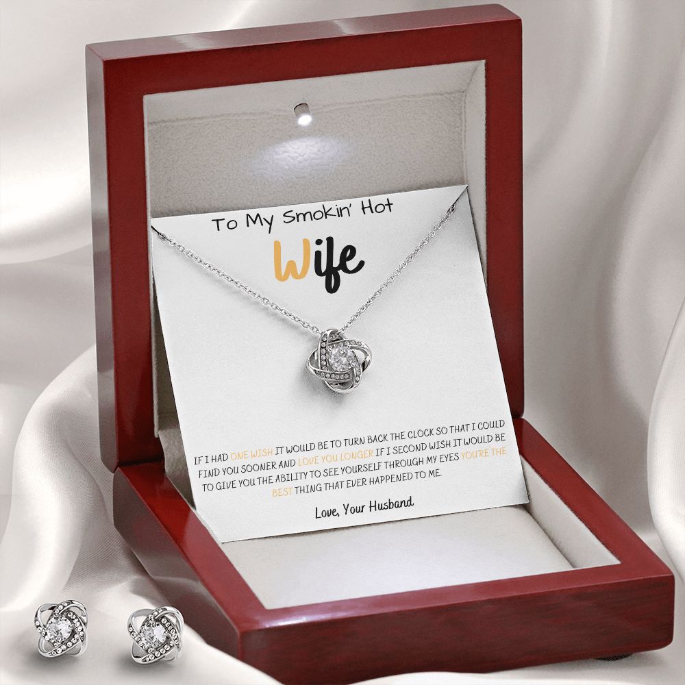 TO MY SMOKIN' HOT WIFE, ENJOY THIS LOVE KNOT GIFT!