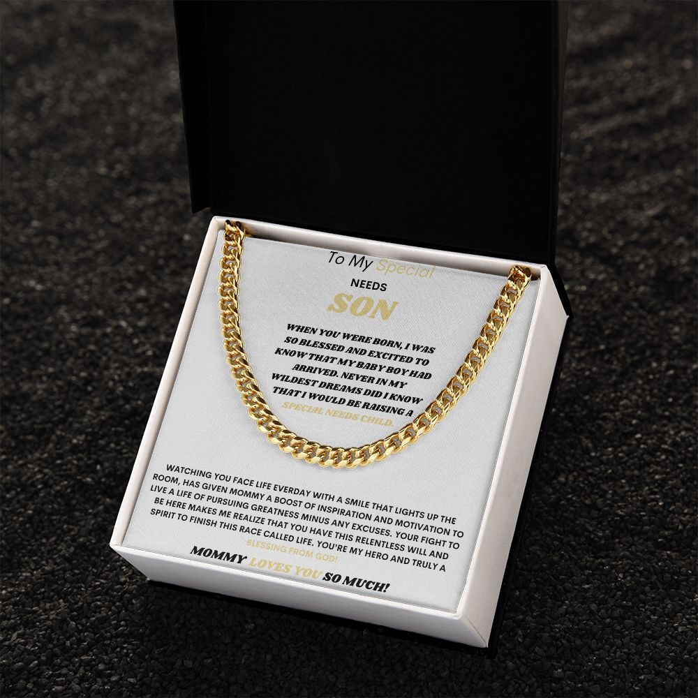 TO MY SPECIAL NEEDS SON HERE'S A REAL NICE CUBAN LINK CHAIN TO SHOW MY LOVE