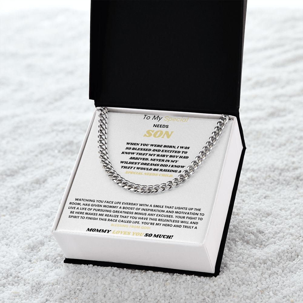 TO MY SPECIAL NEEDS SON HERE'S A REAL NICE CUBAN LINK CHAIN TO SHOW MY LOVE