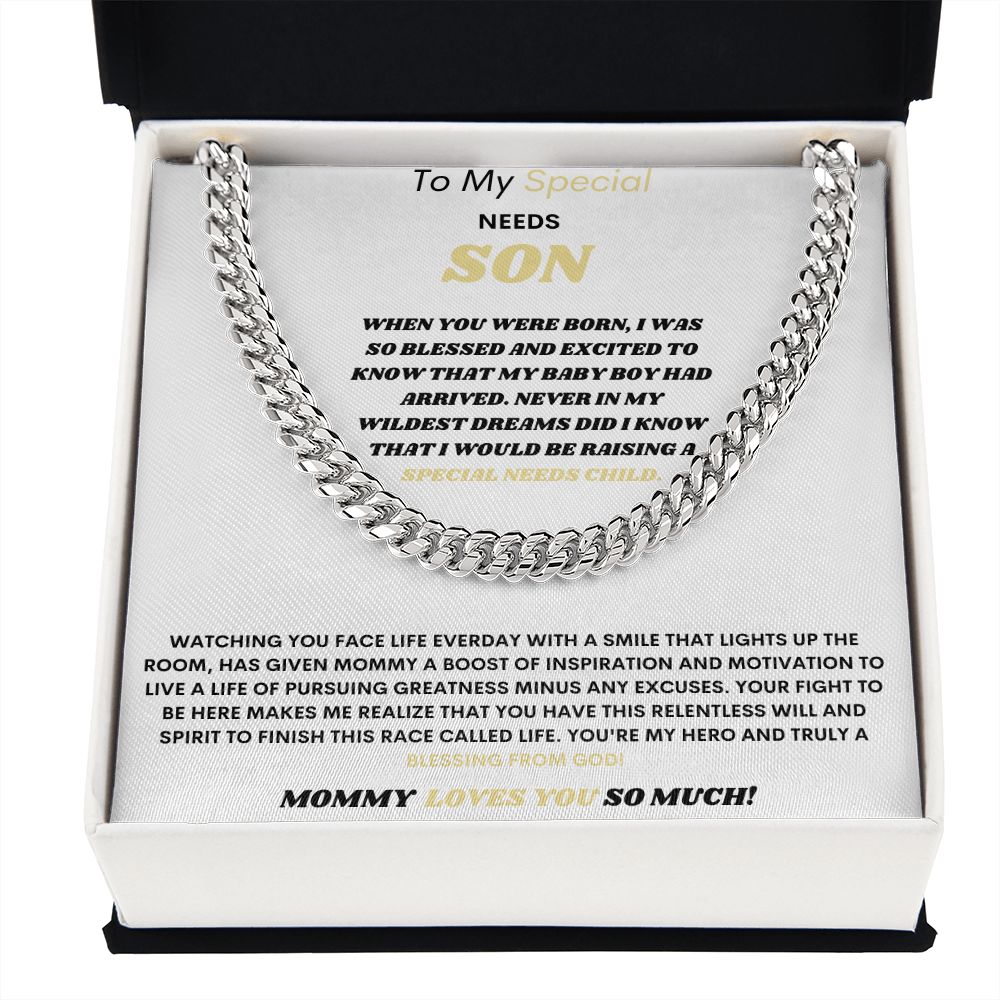 TO MY SPECIAL NEEDS SON HERE'S A REAL NICE CUBAN LINK CHAIN TO SHOW MY LOVE