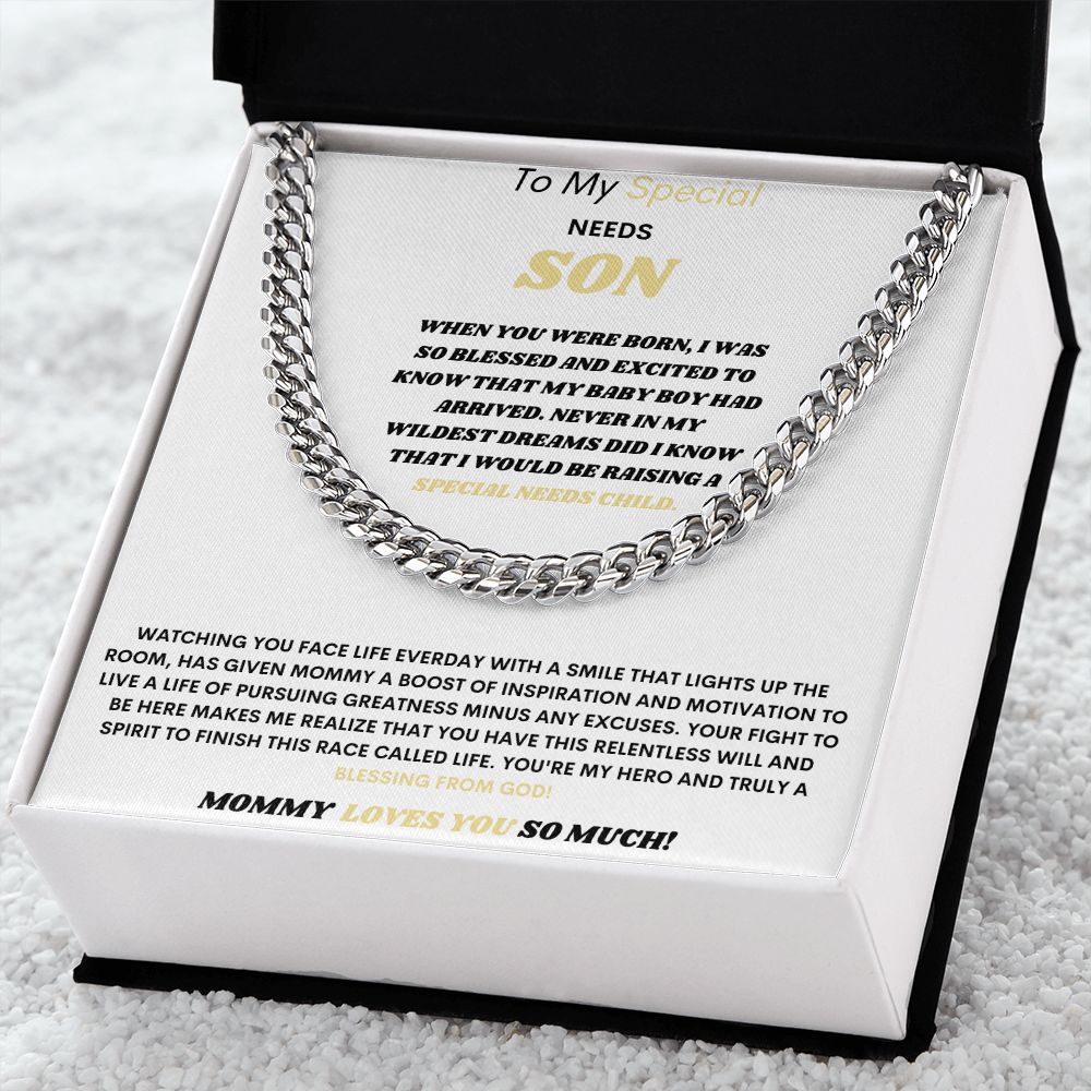 TO MY SPECIAL NEEDS SON HERE'S A REAL NICE CUBAN LINK CHAIN TO SHOW MY LOVE