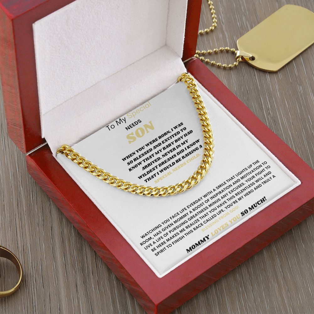 TO MY SPECIAL NEEDS SON HERE'S A REAL NICE CUBAN LINK CHAIN TO SHOW MY LOVE