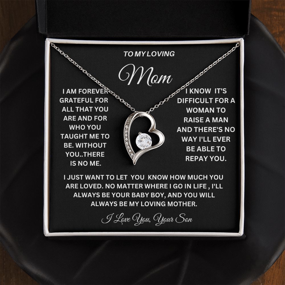 TO MY LOVING MOM A LOVE ONLY GIFT OF THE FOREVER LOVE NECKLACE FOR YOU BECAUSE I LOVE YOU.