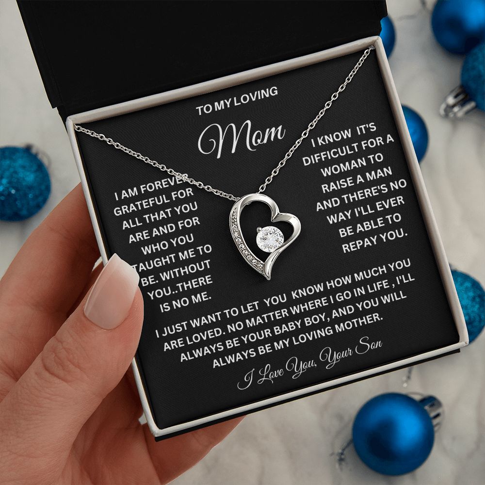 TO MY LOVING MOM A LOVE ONLY GIFT OF THE FOREVER LOVE NECKLACE FOR YOU BECAUSE I LOVE YOU.