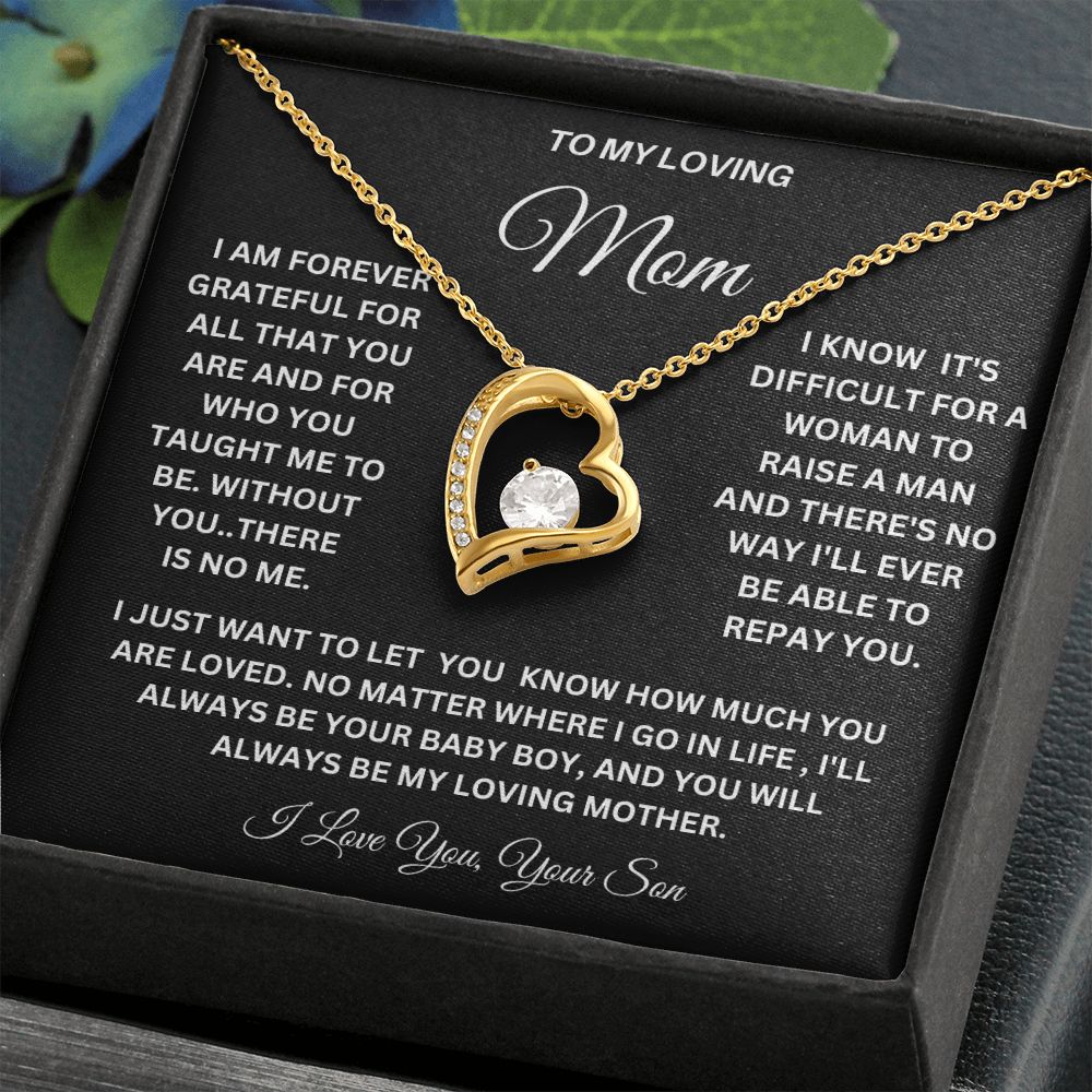 TO MY LOVING MOM A LOVE ONLY GIFT OF THE FOREVER LOVE NECKLACE FOR YOU BECAUSE I LOVE YOU.