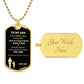 TO MY SON DOG TAG NEVER MGS BLK AND GOLD