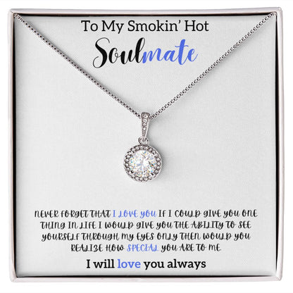 TO MY SMOKIN' HOT SOULMATE THE ETERNAL LOVE NECKLACE