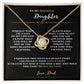 TO MY BEAUTIFUL DAUGHTER LOVE DAD ENJOY THE LOVE KNOT NECKLACE