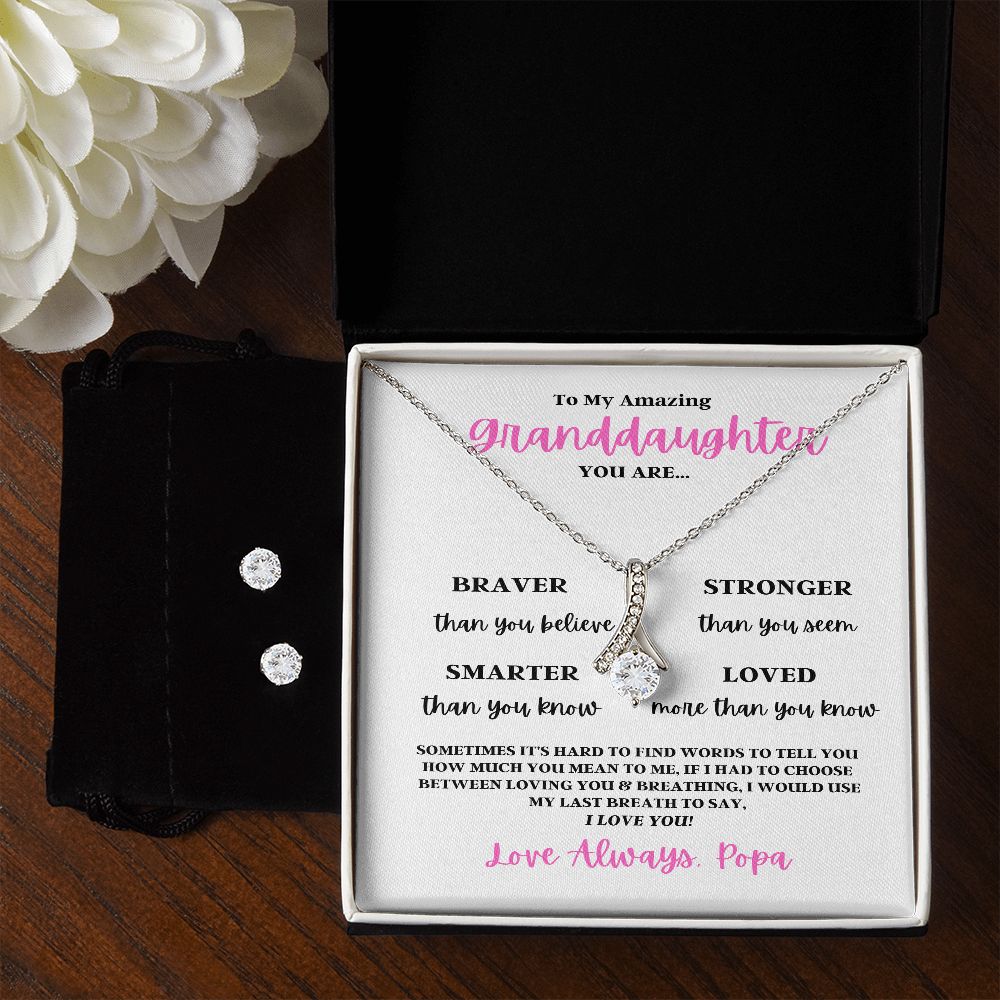 TO MY AMAZING GRANDDAUGHTER WITH THE ALLURING NECKLACE AND EARRINGSBECAUSE SHE IS LOVED MORE THAN SHE KNOWS.