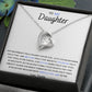 TO MY DAUGHTER, I WILL FOREVER LOVE YOU NECKLACE
