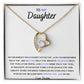 TO MY DAUGHTER, I WILL FOREVER LOVE YOU NECKLACE