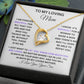 TO MY LOVING MOM ON MOTHERS DAY HERE IS A FOREVER LOVE STATEMENT