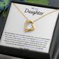 TO MY DAUGHTER, I WILL FOREVER LOVE YOU NECKLACE